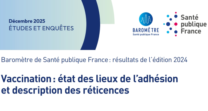 Baromètre Santé 2024 : Vaccination - état des lieux de l’adhésion et description des réticences.