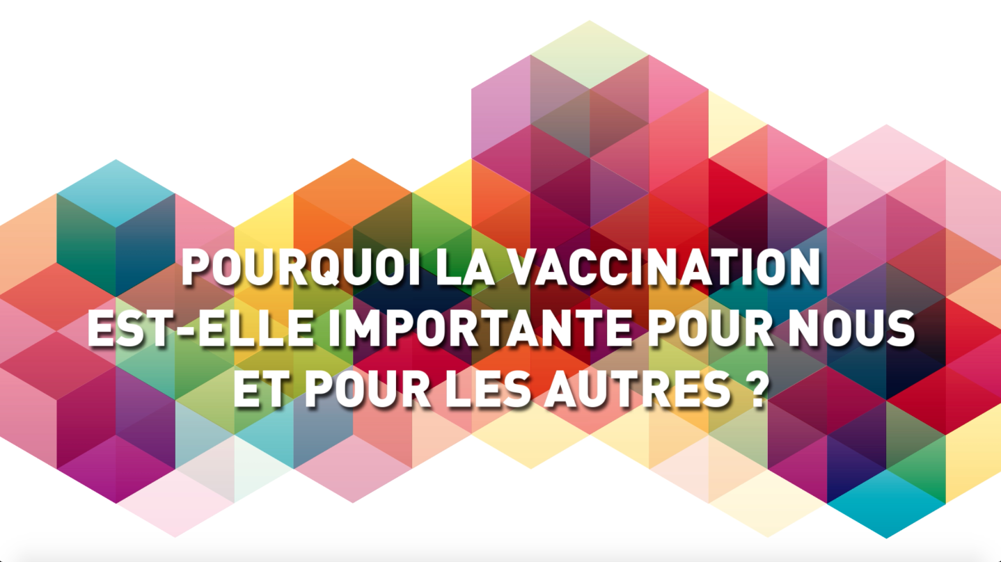Pourquoi la vaccination est-elle importante pour nous et pour les autres ?